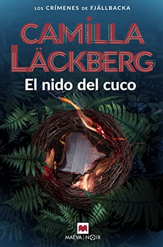 El nido del cuco: Camilla Läckberg vuelve a Fjällbacka con El nido del cuco von Maeva Ediciones